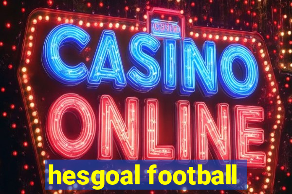 hesgoal football